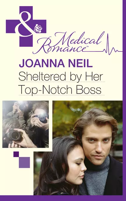 Обложка книги Sheltered by Her Top-Notch Boss, Joanna  Neil