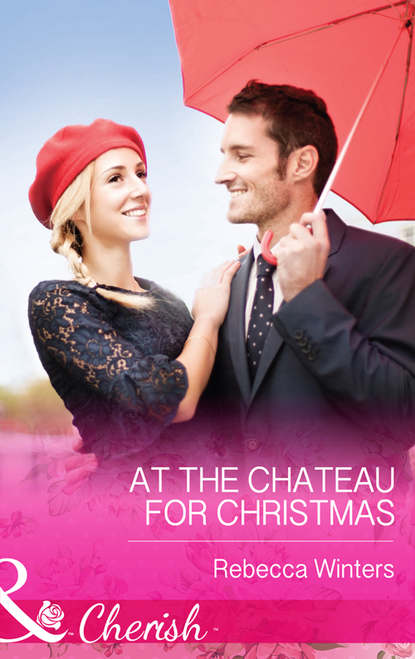 Rebecca Winters — At the Chateau for Christmas