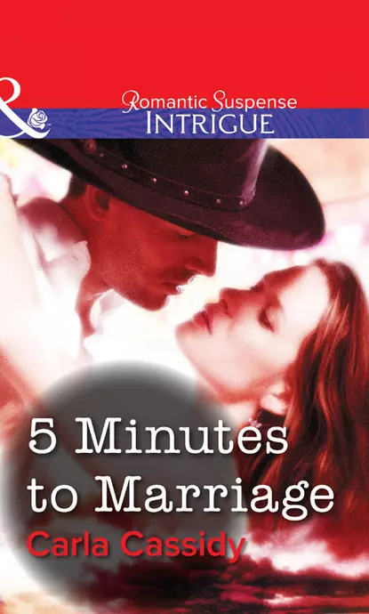 Обложка книги 5 Minutes to Marriage, Carla  Cassidy