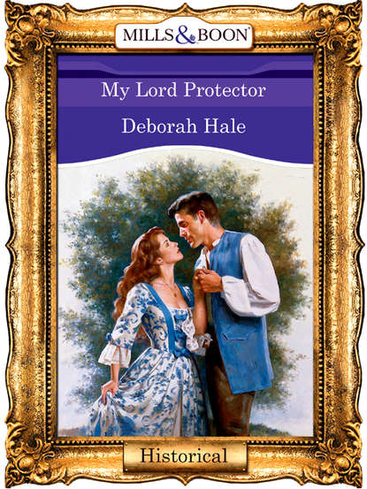 Deborah  Hale - My Lord Protector