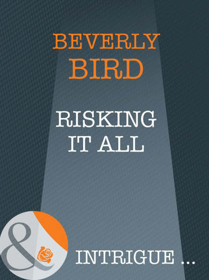 Risking It All (Beverly  Bird). 