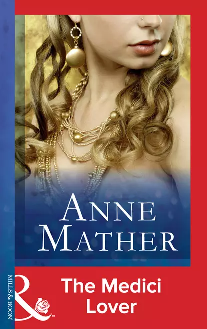 Обложка книги The Medici Lover, Anne  Mather