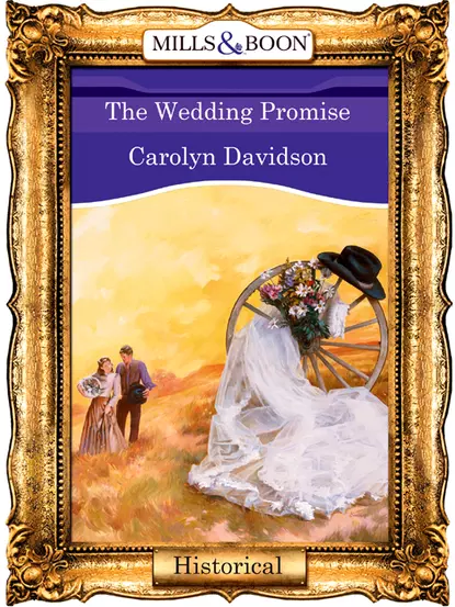 Обложка книги The Wedding Promise, Carolyn  Davidson