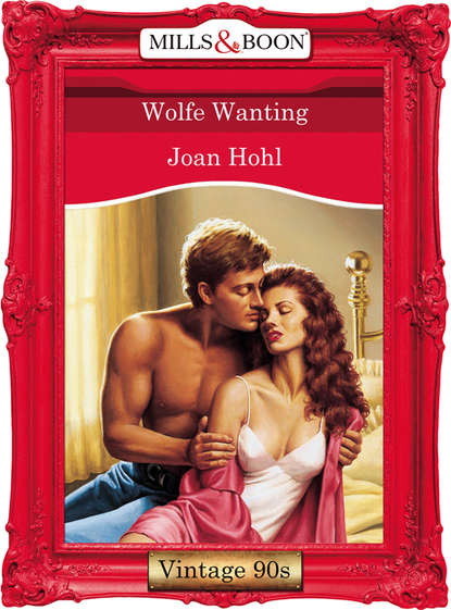 Joan  Hohl - Wolfe Wanting