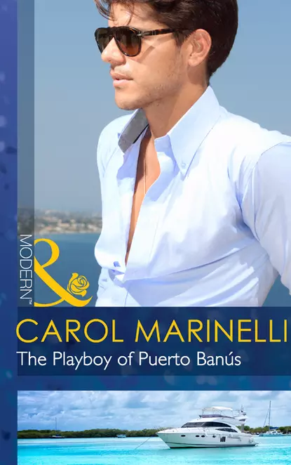 Обложка книги The Playboy of Puerto Banús, Carol Marinelli