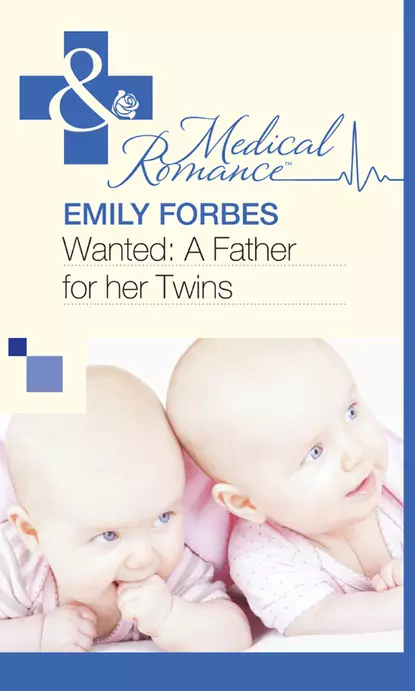 Обложка книги Wanted: A Father for her Twins, Emily  Forbes