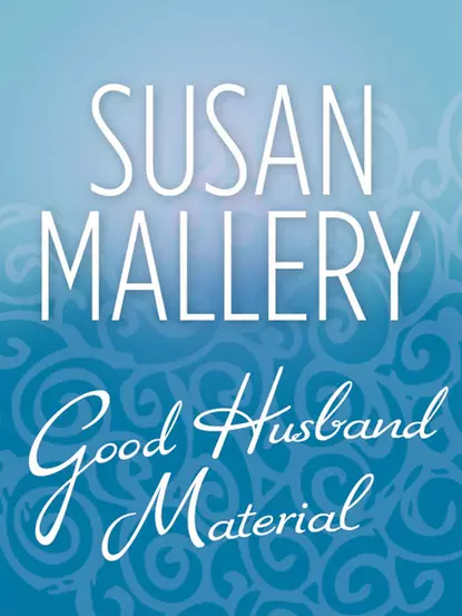 Обложка книги Good Husband Material, Сьюзен Мэллери