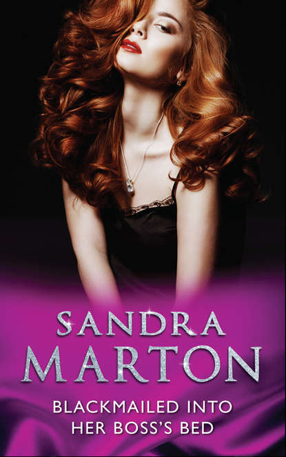 Sandra Marton - Blackmailed Into Her Boss’s Bed