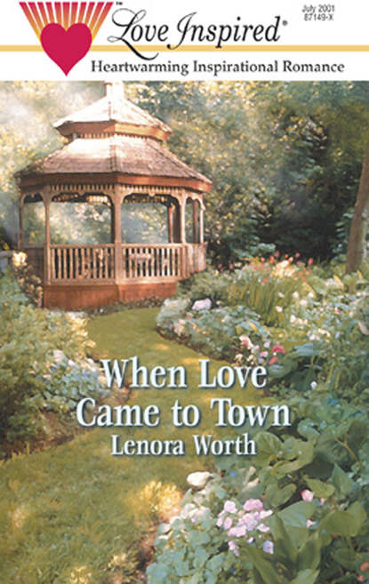 Lenora  Worth - When Love Came to Town