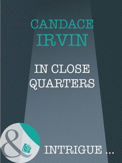 Candace  Irvin - In Close Quarters