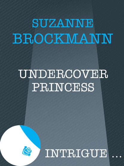 Suzanne  Brockmann - Undercover Princess
