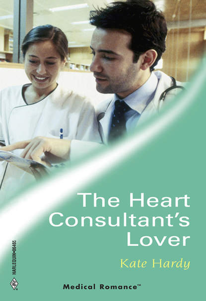 Kate Hardy — The Heart Consultant's Lover