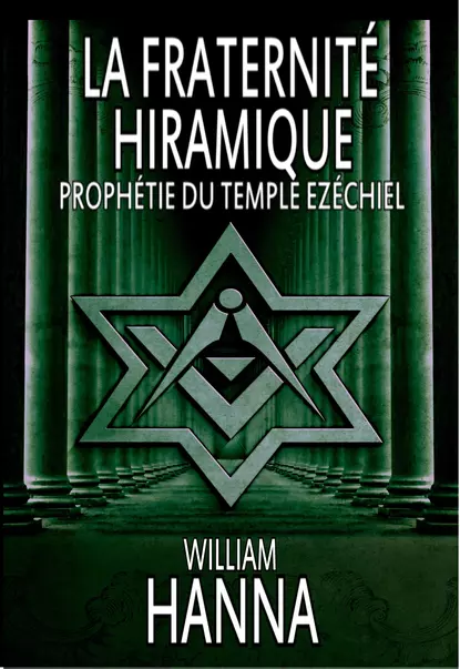 Обложка книги La Fraternité Hiramique : Prophétie Du Temple Ezéchiel, William Hanna