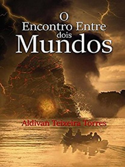 Aldivan Teixeira Torres - O Encontro Entre Dois Mundos