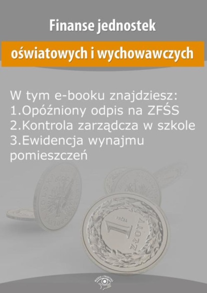 

Finanse jednostek oświatowych i wychowawczych, wydanie sierpień 2015 r.