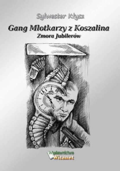 

Gang Młotkarzy z Koszalina. Zmora Jubilerów