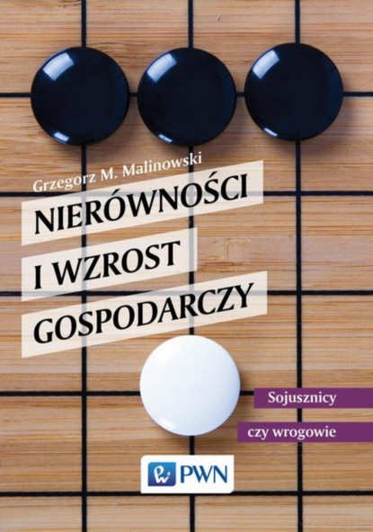 Grzegorz Malinowski - Nierówności i wzrost gospodarczy