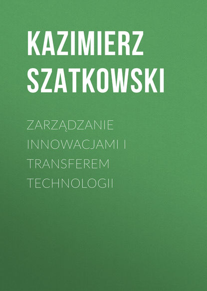 Kazimierz Szatkowski - Zarządzanie innowacjami i transferem technologii