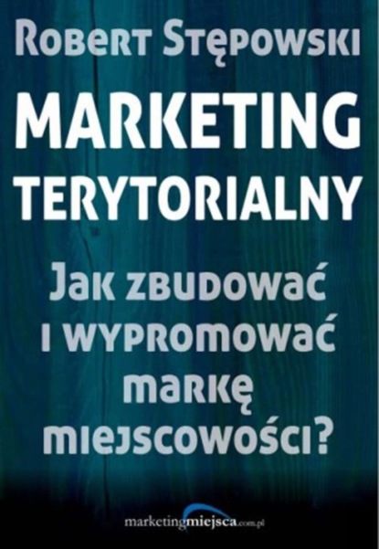 Robert Stępowski - Marketing terytorialny