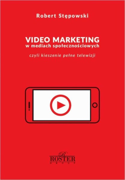 Robert Stępowski - Video marketing w mediach społecznościowych