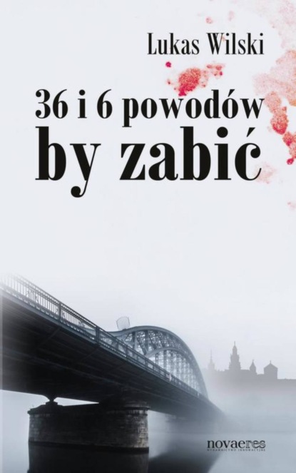 

36 i 6 powodów by zabić