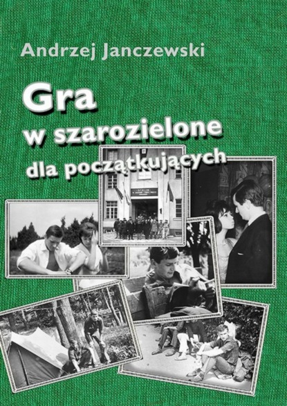 Andrzej Janczewski — Gra w szarozielone dla początkujących