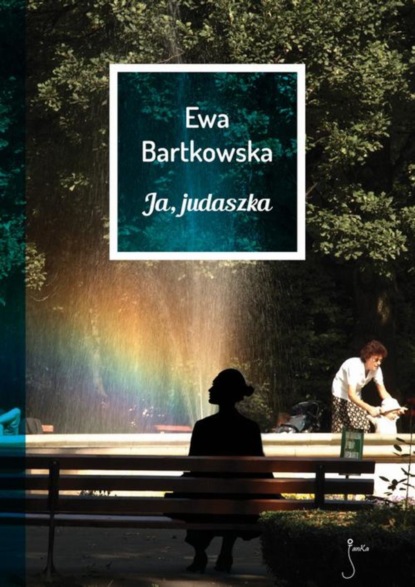 Ewa Bartkowska — Ja, judaszka