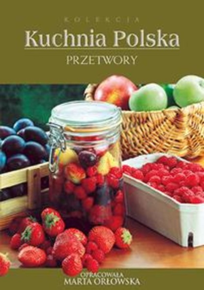 

Przetwory. Kuchnia polska