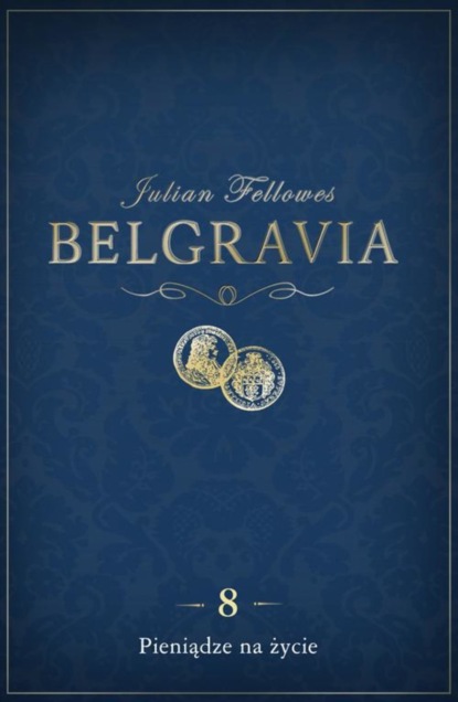 

Belgravia Pieniądze na życie - odcinek 8