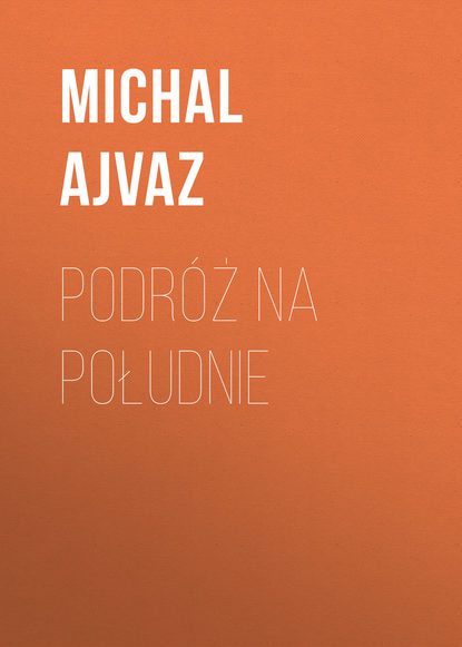 Michal Ajvaz — Podr?ż na południe