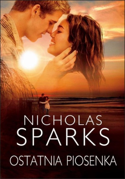 Nicholas Sparks — Ostatnia Piosenka