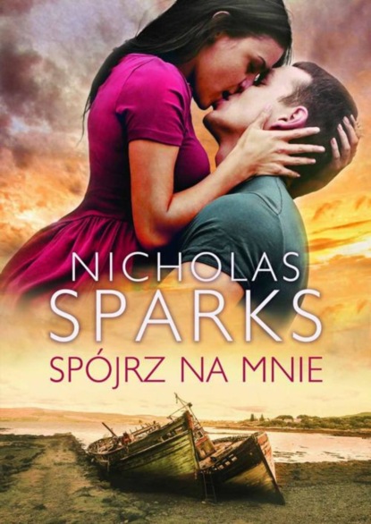 Nicholas Sparks — Sp?jrz na mnie