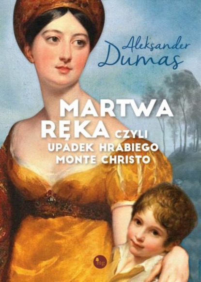 Aleksander Dumas - Martwa ręka czyli upadek Hrabiego Monte Christo