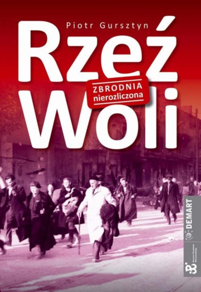 Piotr Gursztyn - Rzeź Woli