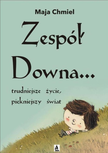 Maja Chmiel - Zespół Downa… trudniejsze życie, piękniejszy świat