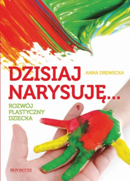 

Dzisiaj narysuję... Rozwój plastyczny dziecka