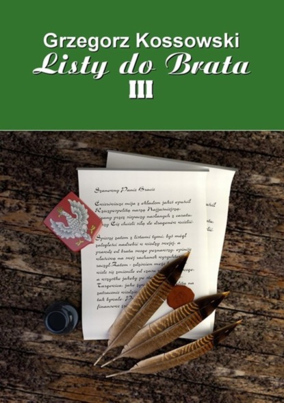 Grzegorz Kossowski - Listy do brata III