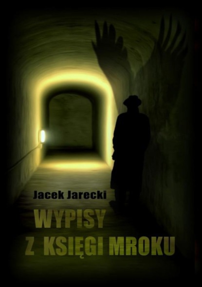 Jacek Jarecki - Wypisy z księgi mroku