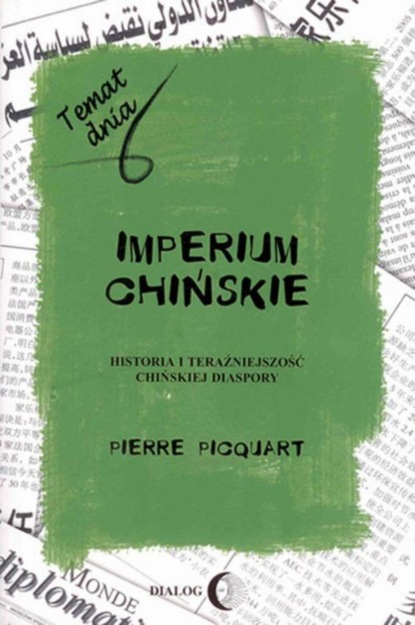 

Imperium chińskie. Historia i teraźniejszość chińskiej diaspory