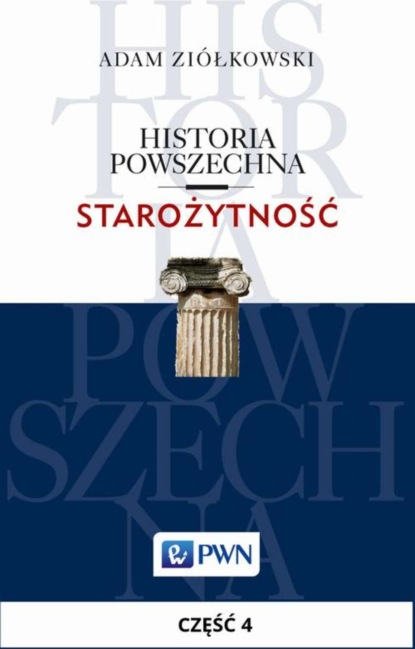 Adam Ziółkowski - Historia powszechna. Starożytność. Część 4