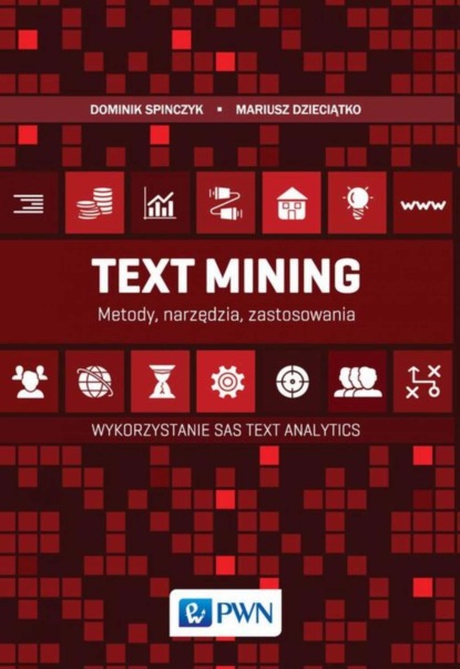 Mariusz Dzieciątko - Text Mining: metody, narzędzia i zastosowania