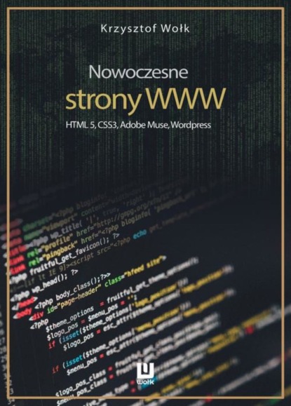 

Nowoczesne strony WWW. HTML5, CSS3, Adobe Muse, Wordpress