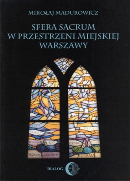 Mikołaj Madurowicz - Sfera sacrum w przestrzeni miejskiej Warszawy