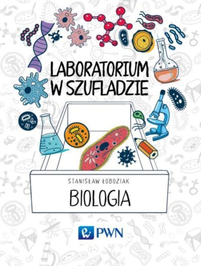 Stanisław Łoboziak - Laboratorium w szufladzie Biologia