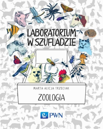 Marta Alicja Trzeciak - Laboratorium w szufladzie. Zoologia