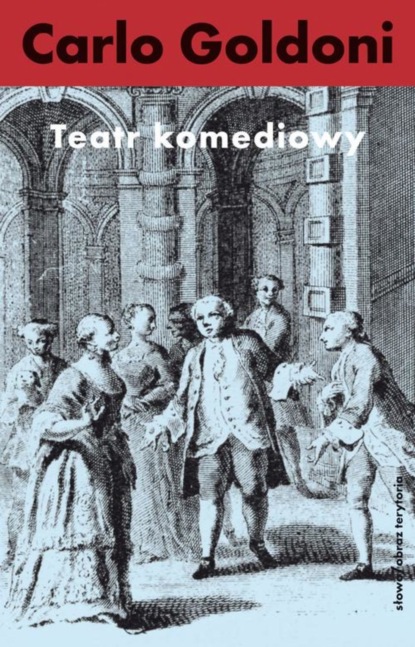 Carlo Goldoni - Teatr komediowy