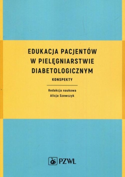 Alicja Szewczyk - Edukacja pacjentów w pielęgniarstwie diabetologicznym