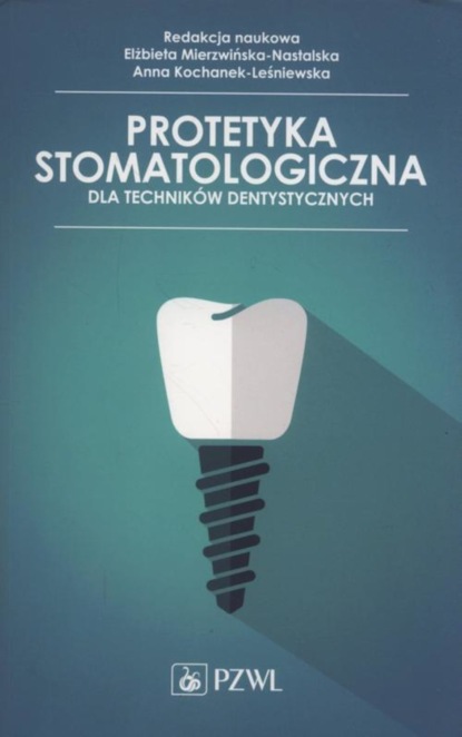 

Protetyka stomatologiczna dla techników dentystycznych