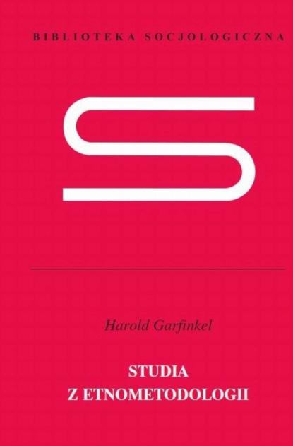 Harold Garfinkel - Studia z etnometodologii