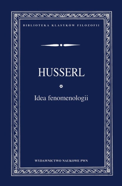 Edmund Husserl - Idea fenomenologii